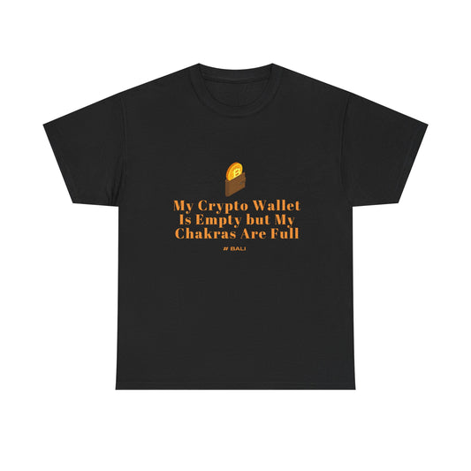 My Crypto Wallet Is Empty, but My Chakras Are Full - Unisex Cotton Tee