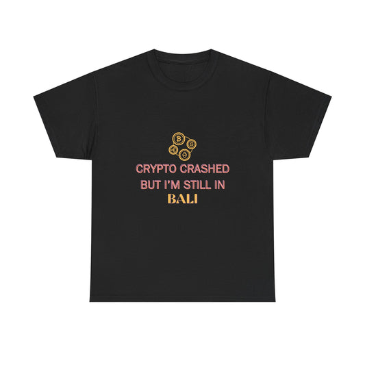 Crypto Crashed, I’m Still in Bali Unisex Cotton Tee